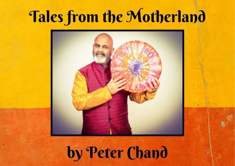 Matlock Storytelling Cafe presents: Tales from the Motherland by Peter Chand